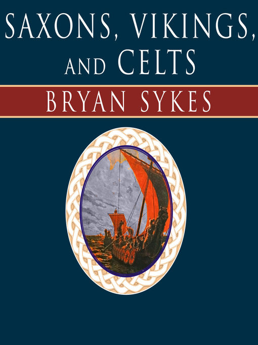 Title details for Saxons, Vikings, and Celts by Bryan Sykes - Available